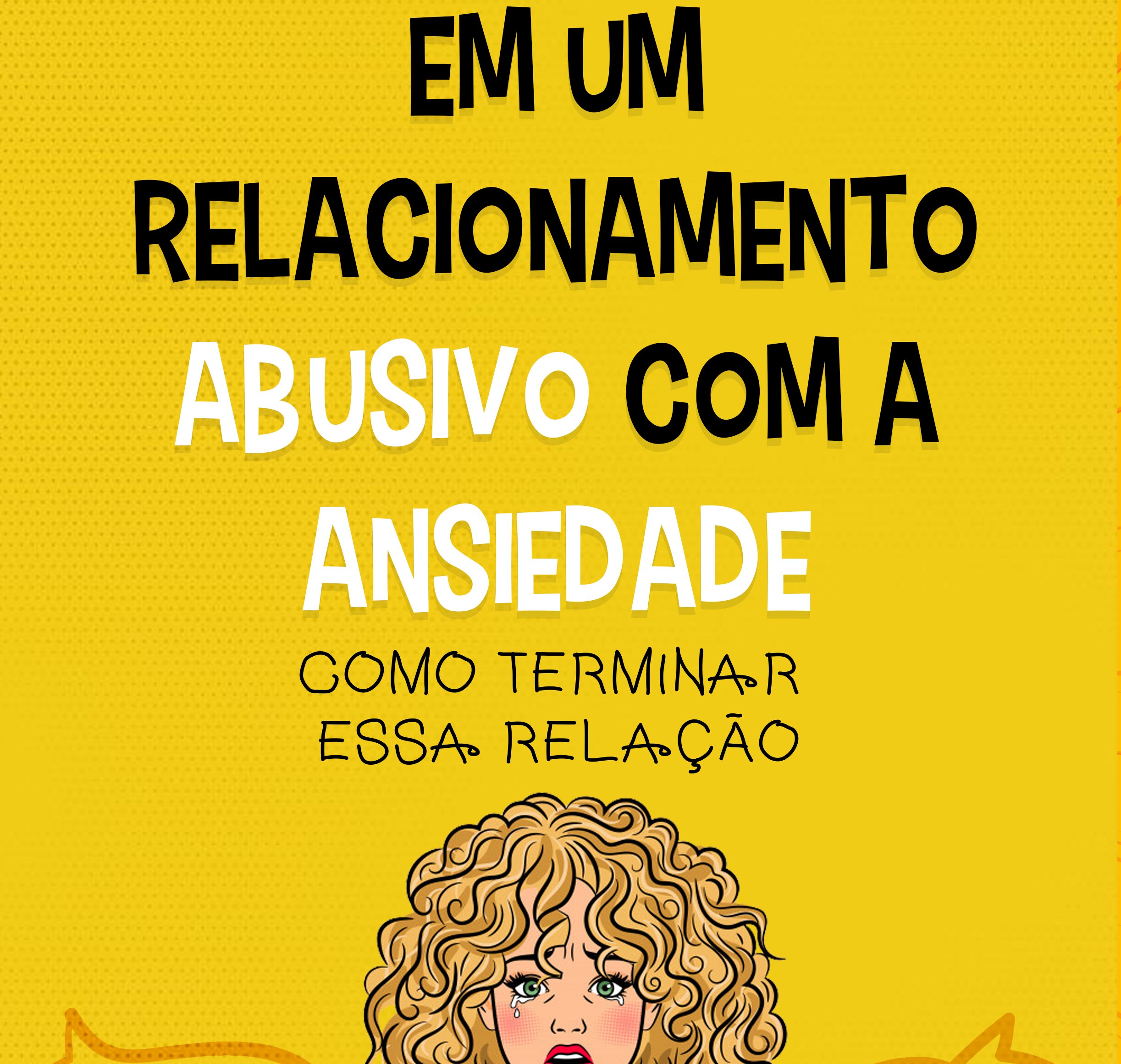 Em Um Relacionamento Abusivo Com A Ansiedade Download